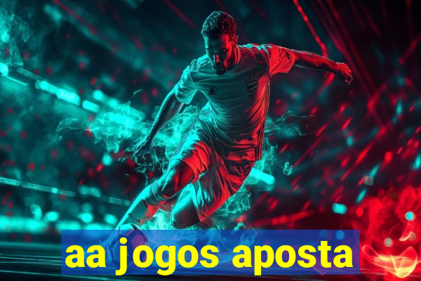 aa jogos aposta